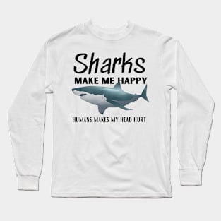 Sharks Make Me Happy Long Sleeve T-Shirt